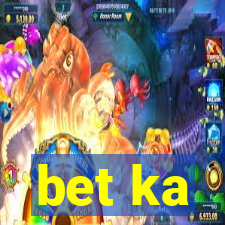 bet ka